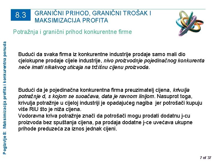 8. 3 GRANIČNI PRIHOD, GRANIČNI TROŠAK I MAKSIMIZACIJA PROFITA Poglavlje 8: Maksimizacija profita i