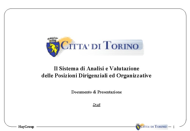 Il Sistema di Analisi e Valutazione delle Posizioni Dirigenziali ed Organizzative Documento di Presentazione