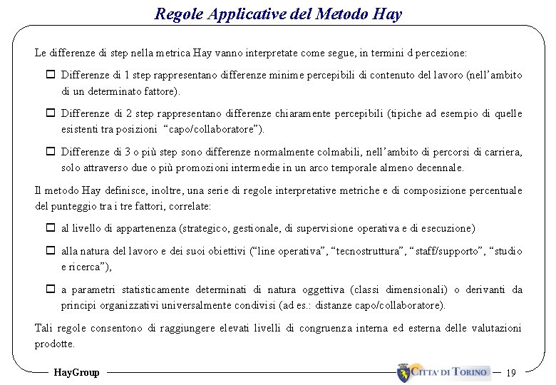 Regole Applicative del Metodo Hay Le differenze di step nella metrica Hay vanno interpretate