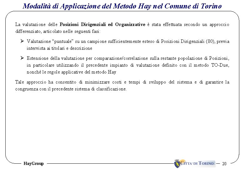 Modalità di Applicazione del Metodo Hay nel Comune di Torino La valutazione delle Posizioni
