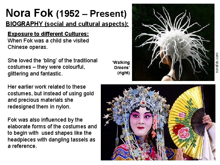 Nora Fok (1952 – Present) BIOGRAPHY (social and cultural aspects): She loved the ‘bling’