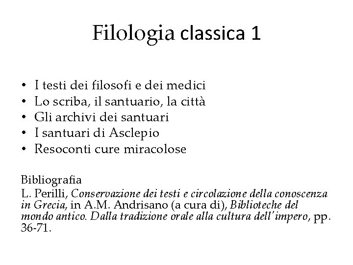 Filologia classica 1 • • • I testi dei filosofi e dei medici Lo