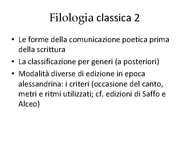 Filologia classica 2 • Le forme della comunicazione poetica prima della scrittura • La