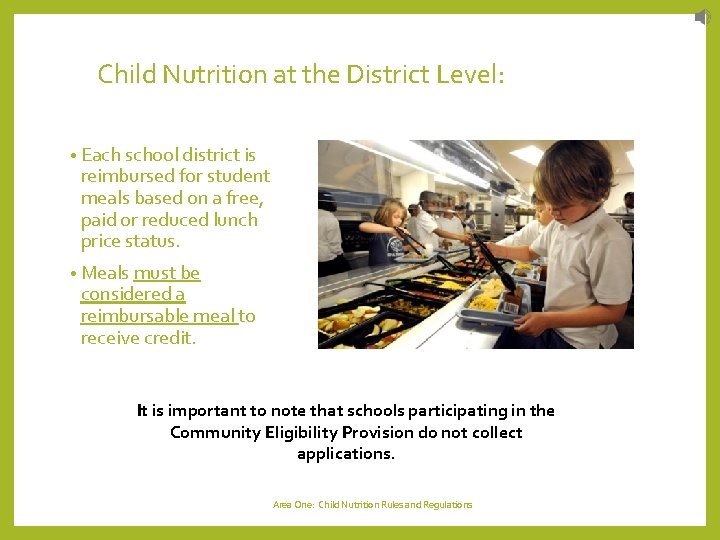 Child Nutrition at the District Level: • Each school district is reimbursed for student