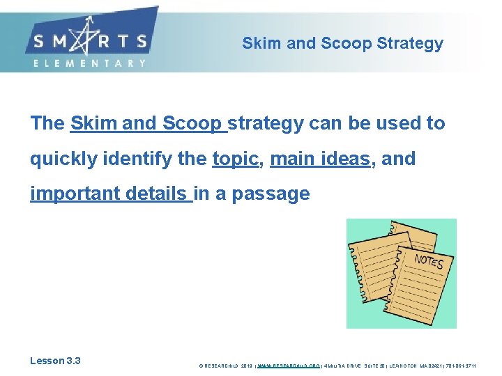 Skim and Scoop Strategy The Skim and Scoop strategy can be used to quickly Skim and Scoop Strategy The Skim and Scoop strategy can be used to quickly
