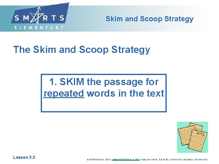 Skim and Scoop Strategy The Skim and Scoop Strategy 1. SKIM the passage for