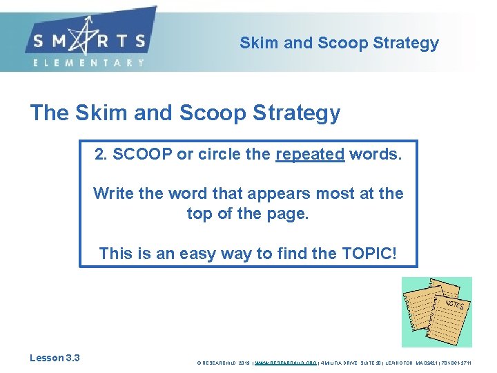 Skim and Scoop Strategy The Skim and Scoop Strategy 2. SCOOP or circle the