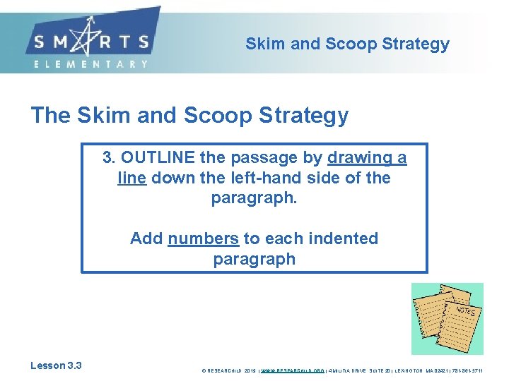 Skim and Scoop Strategy The Skim and Scoop Strategy 3. OUTLINE the passage by