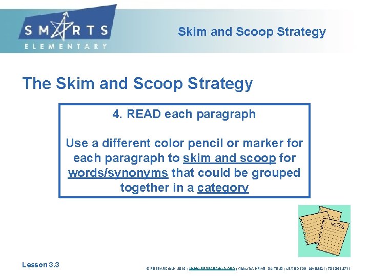 Skim and Scoop Strategy The Skim and Scoop Strategy 4. READ each paragraph Use