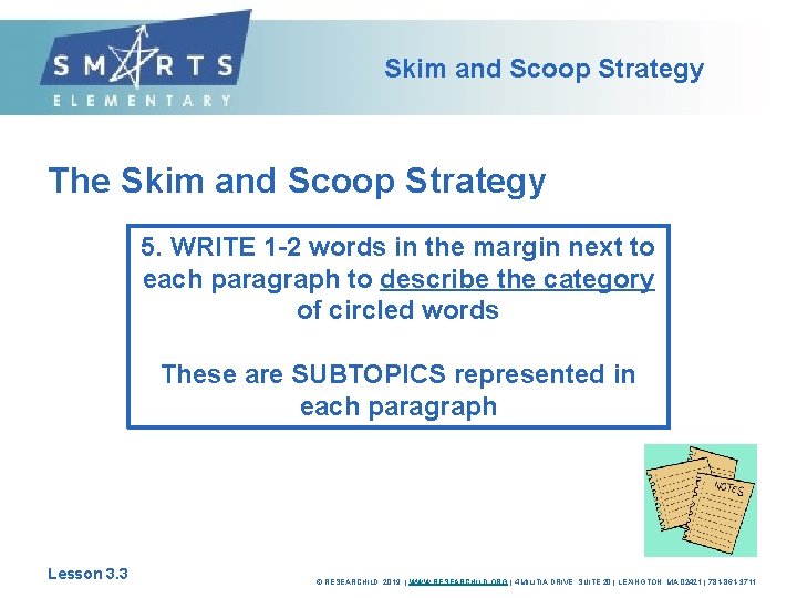 Skim and Scoop Strategy The Skim and Scoop Strategy 5. WRITE 1 -2 words Skim and Scoop Strategy The Skim and Scoop Strategy 5. WRITE 1 -2 words