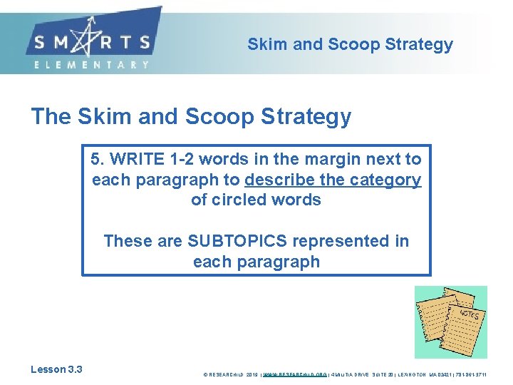 Skim and Scoop Strategy The Skim and Scoop Strategy 5. WRITE 1 -2 words