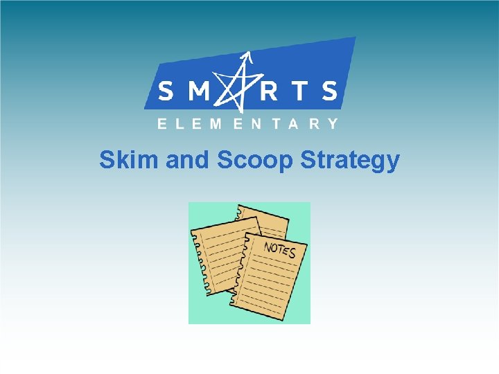 Skim and Scoop Strategy Skim and Scoop Strategy
