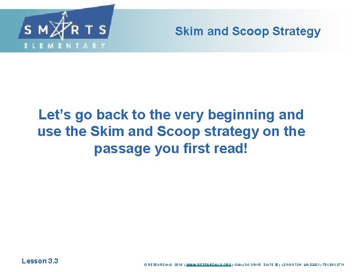 Skim and Scoop Strategy Let’s go back to the very beginning and use the Skim and Scoop Strategy Let’s go back to the very beginning and use the