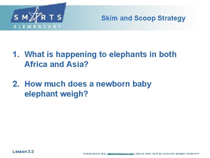 Skim and Scoop Strategy 1. What is happening to elephants in both Africa and