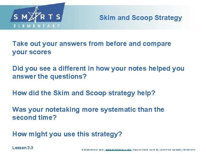 Skim and Scoop Strategy Take out your answers from before and compare your scores Skim and Scoop Strategy Take out your answers from before and compare your scores