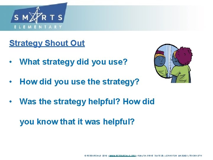 Strategy Shout Out • What strategy did you use? • How did you use