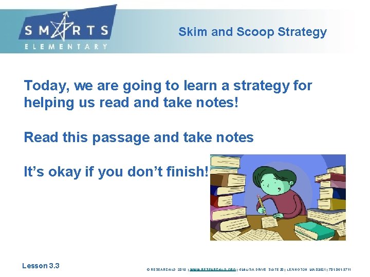 Skim and Scoop Strategy Today, we are going to learn a strategy for helping