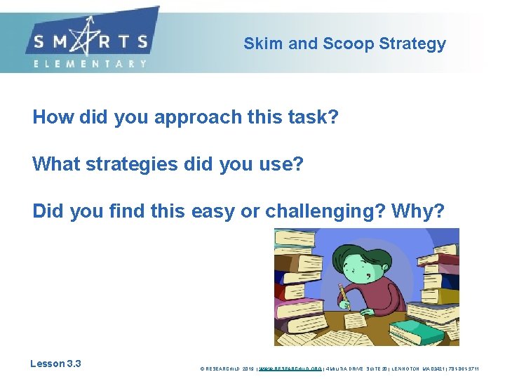 Skim and Scoop Strategy How did you approach this task? What strategies did you