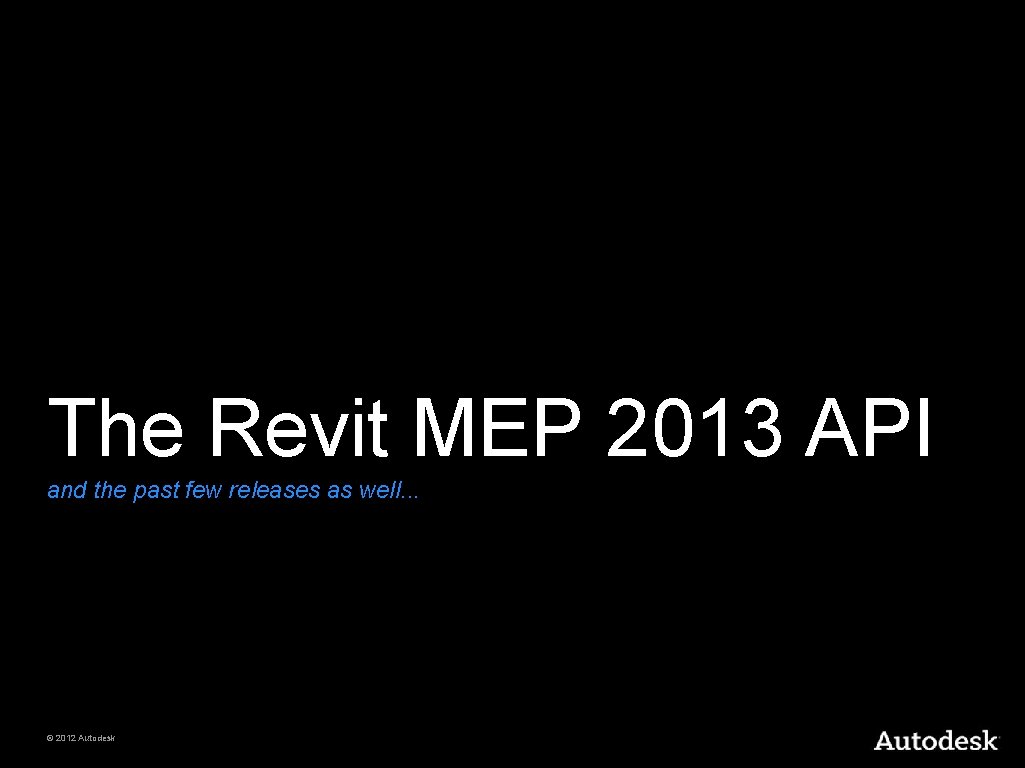 The Revit MEP 2013 API and the past few releases as well. . .