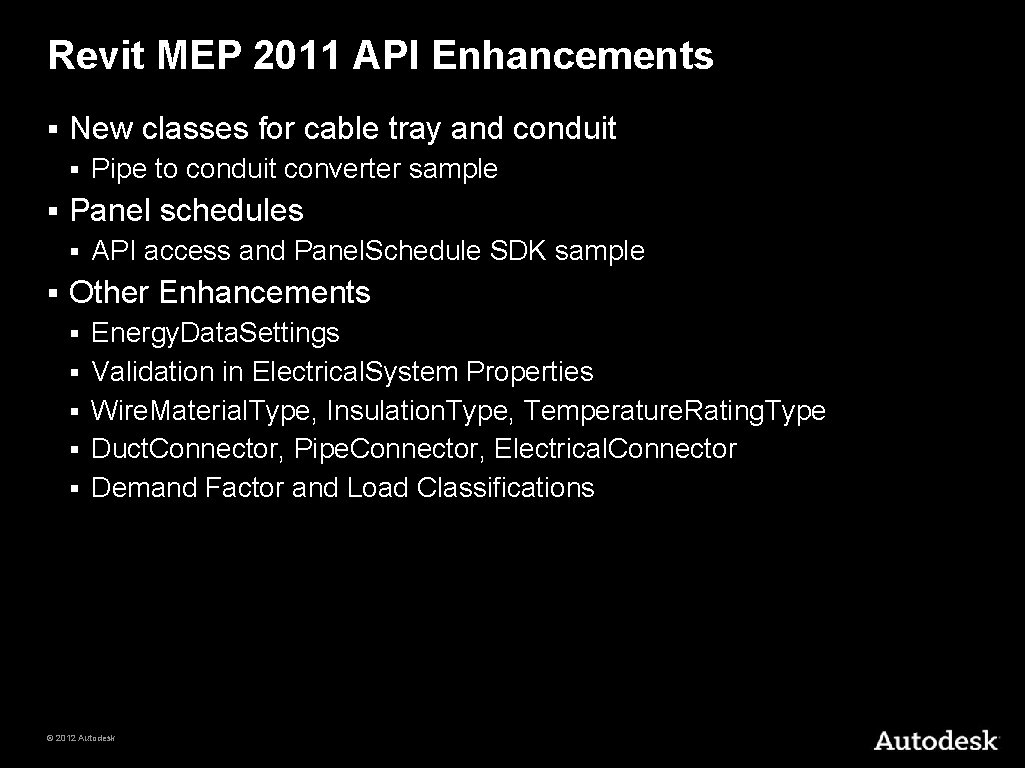 Revit MEP 2011 API Enhancements § New classes for cable tray and conduit §