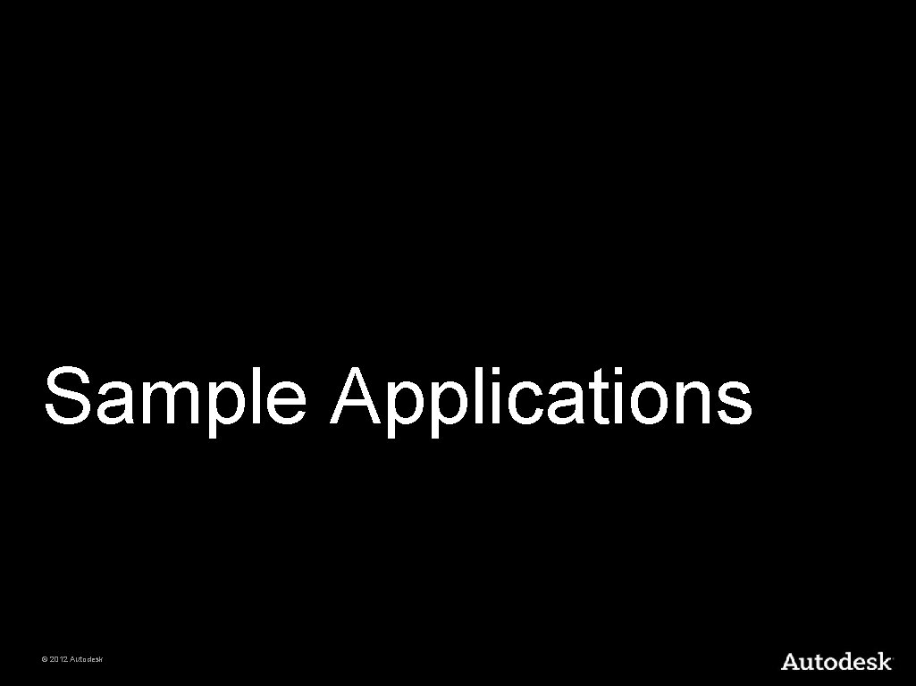 Sample Applications © 2012 Autodesk 