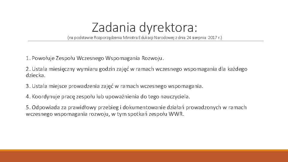 Zadania dyrektora: (na podstawie Rozporządzenia Ministra Edukacji Narodowej z dnia 24 sierpnia 2017 r.