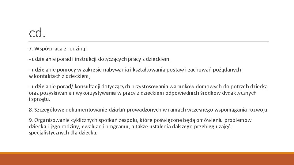 cd. 7. Współpraca z rodziną: - udzielanie porad i instrukcji dotyczących pracy z dzieckiem,