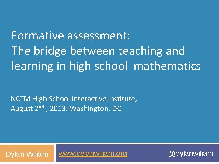 Formative assessment: The bridge between teaching and learning in high school mathematics NCTM High