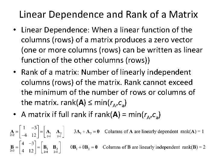 Linear Dependence and Rank of a Matrix • Linear Dependence: When a linear function