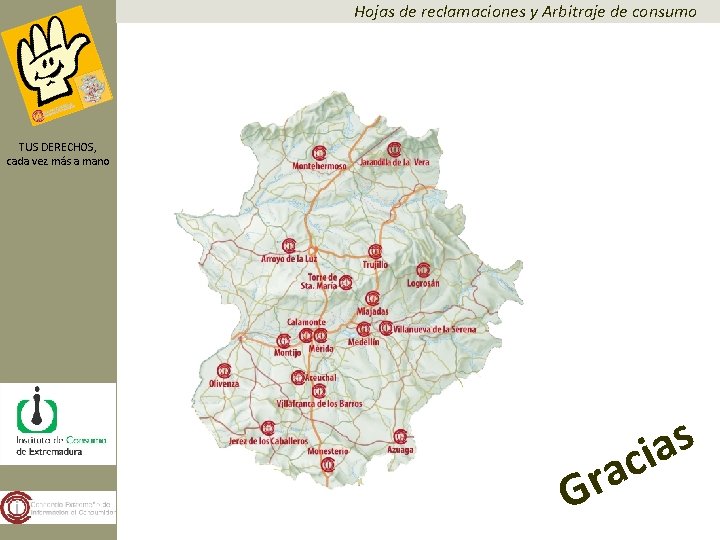 Hojas de reclamaciones y Arbitraje de consumo TUS DERECHOS, cada vez más a mano Hojas de reclamaciones y Arbitraje de consumo TUS DERECHOS, cada vez más a mano
