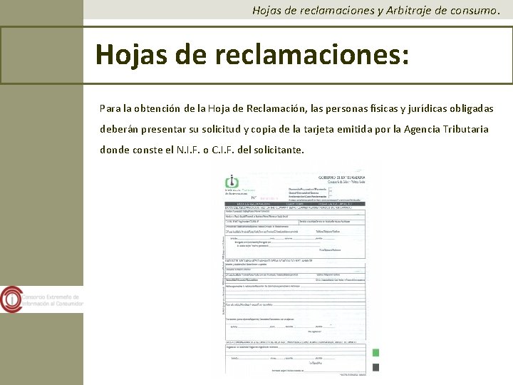 Hojas de reclamaciones y Arbitraje de consumo. Hojas de reclamaciones: Para la obtención de Hojas de reclamaciones y Arbitraje de consumo. Hojas de reclamaciones: Para la obtención de