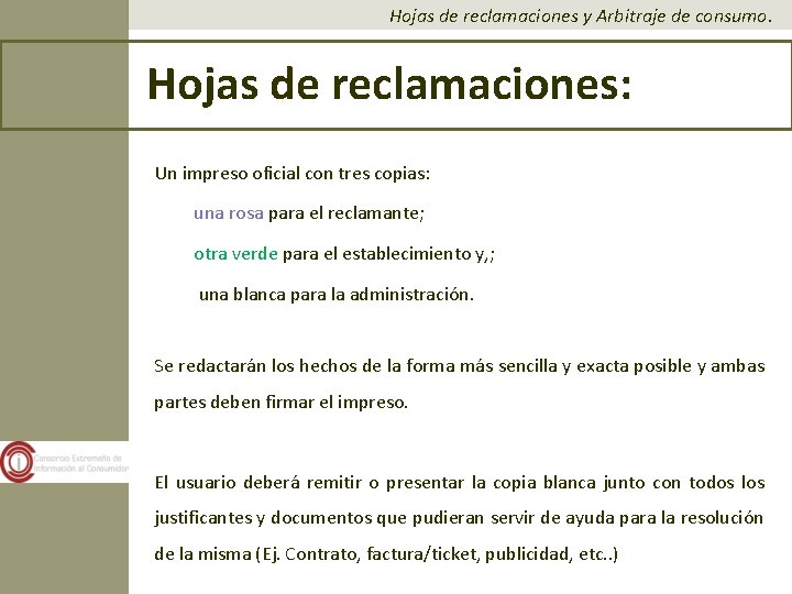 Hojas de reclamaciones y Arbitraje de consumo. Hojas de reclamaciones: Un impreso oficial con Hojas de reclamaciones y Arbitraje de consumo. Hojas de reclamaciones: Un impreso oficial con