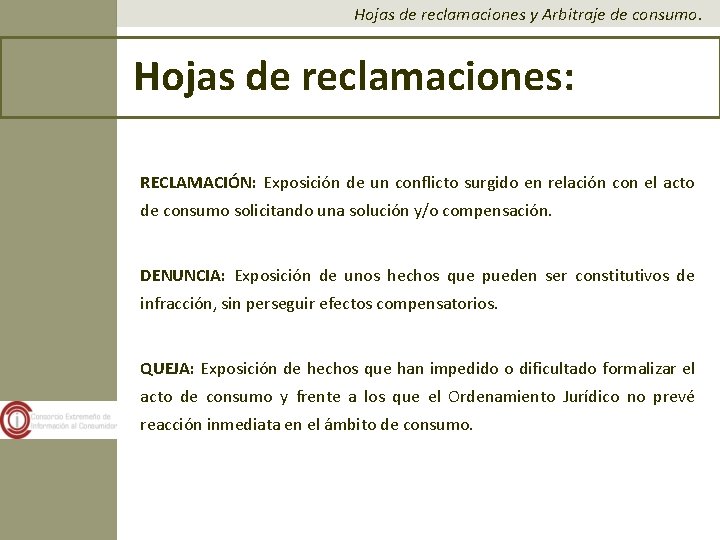 Hojas de reclamaciones y Arbitraje de consumo. Hojas de reclamaciones: RECLAMACIÓN: Exposición de un Hojas de reclamaciones y Arbitraje de consumo. Hojas de reclamaciones: RECLAMACIÓN: Exposición de un