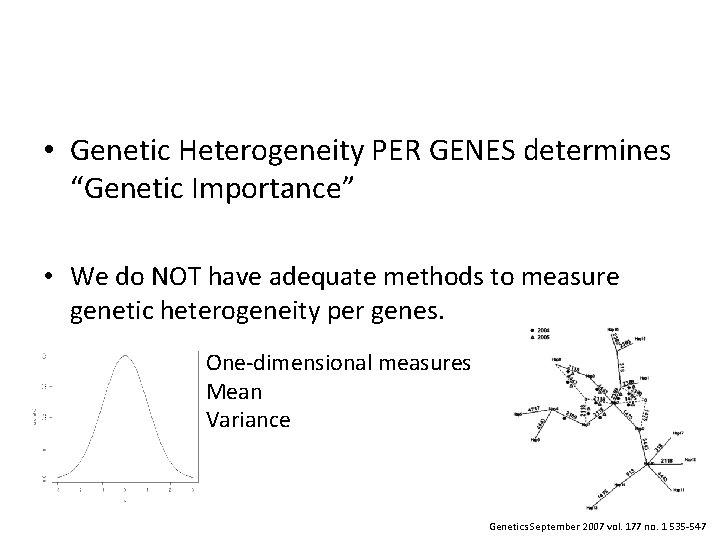  • Genetic Heterogeneity PER GENES determines “Genetic Importance” • We do NOT have