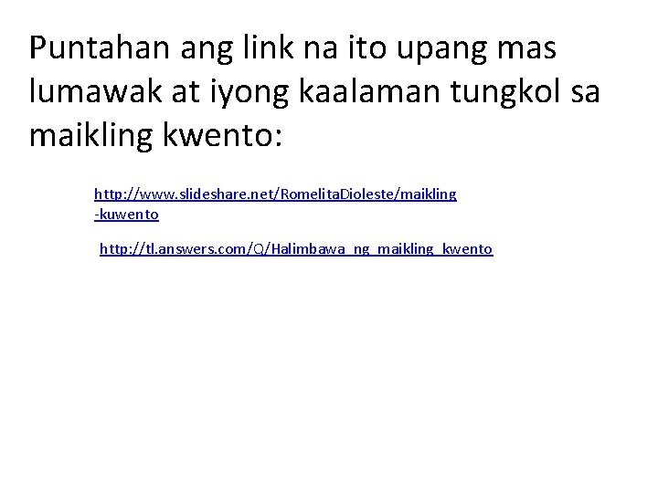 Puntahan ang link na ito upang mas lumawak at iyong kaalaman tungkol sa maikling