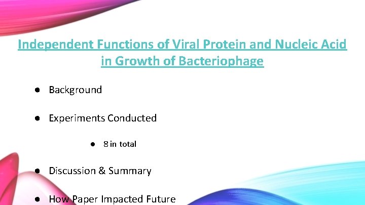 Independent Functions of Viral Protein and Nucleic Acid in Growth of Bacteriophage ● Background