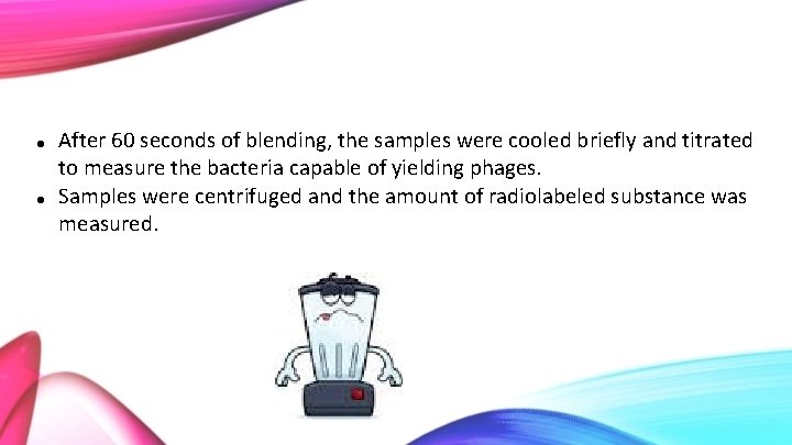 ● ● After 60 seconds of blending, the samples were cooled briefly and titrated