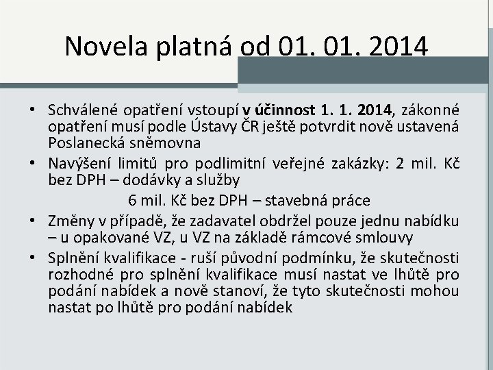 Novela platná od 01. 2014 • Schválené opatření vstoupí v účinnost 1. 1. 2014,