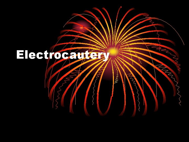 Electrocautery 