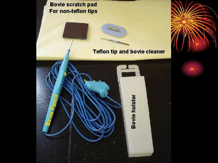 Bovie scratch pad For non-teflon tips Bovie holster Bov ie Pe ncil Teflon tip