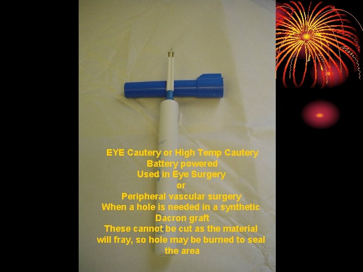 EYE Cautery or High Temp Cautery Battery powered Used in Eye Surgery or Peripheral EYE Cautery or High Temp Cautery Battery powered Used in Eye Surgery or Peripheral