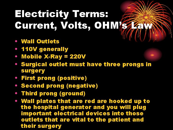 Electricity Terms: Current, Volts, OHM’s Law • • Wall Outlets 110 V generally Mobile