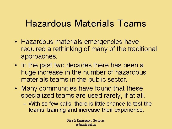 Hazardous Materials Teams • Hazardous materials emergencies have required a rethinking of many of Hazardous Materials Teams • Hazardous materials emergencies have required a rethinking of many of