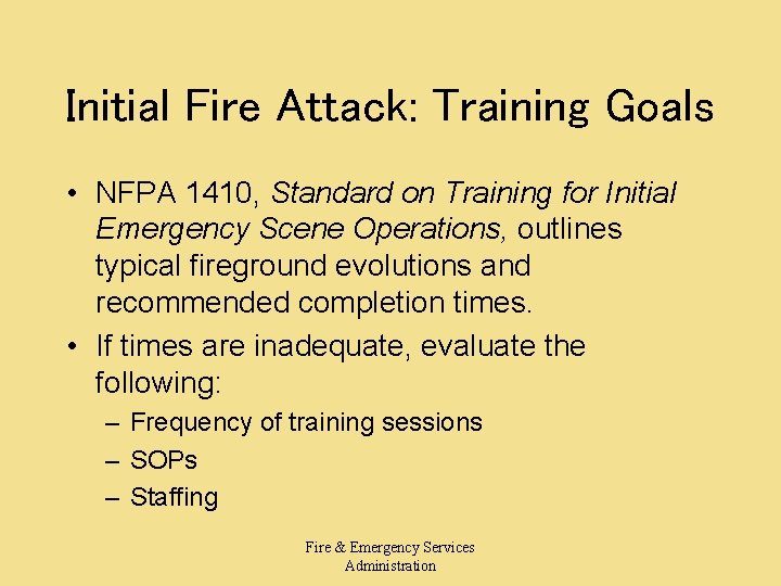 Initial Fire Attack: Training Goals • NFPA 1410, Standard on Training for Initial Emergency Initial Fire Attack: Training Goals • NFPA 1410, Standard on Training for Initial Emergency
