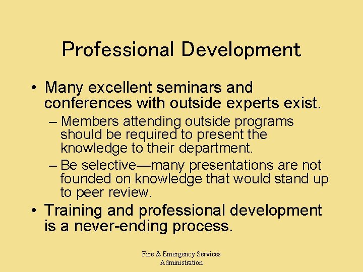 Professional Development • Many excellent seminars and conferences with outside experts exist. – Members Professional Development • Many excellent seminars and conferences with outside experts exist. – Members