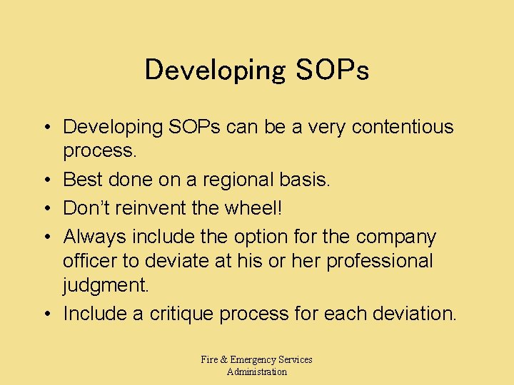 Developing SOPs • Developing SOPs can be a very contentious process. • Best done Developing SOPs • Developing SOPs can be a very contentious process. • Best done