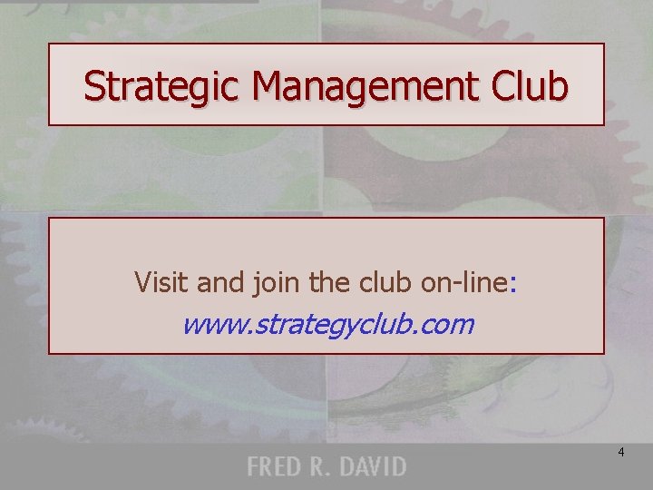 Strategic Management Club Visit and join the club on-line: www. strategyclub. com 4 