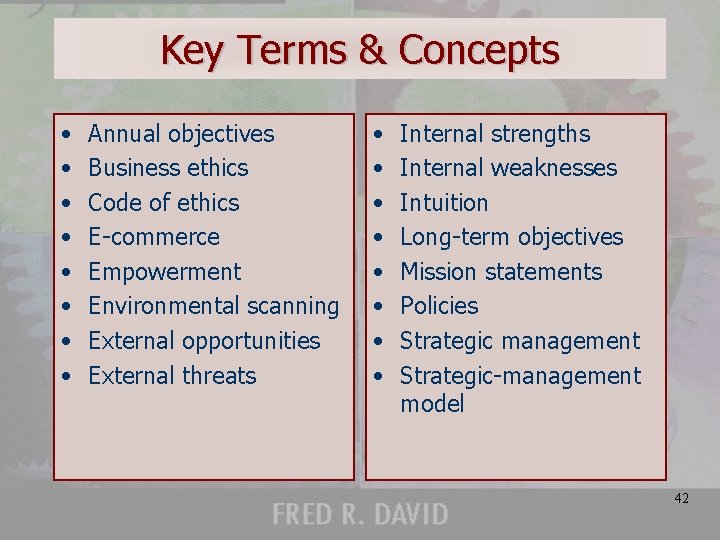 Key Terms & Concepts • • Annual objectives Business ethics Code of ethics E-commerce