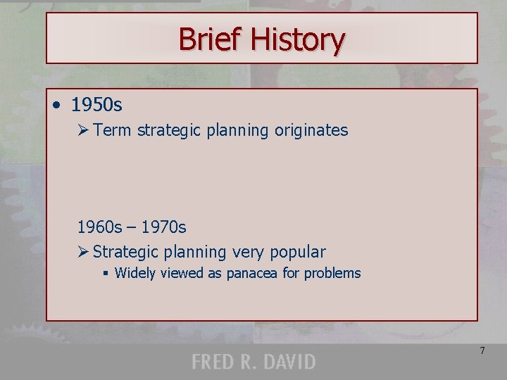 Brief History • 1950 s Ø Term strategic planning originates 1960 s – 1970