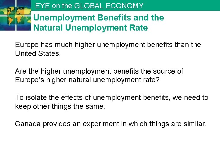 EYE on the GLOBAL ECONOMY Unemployment Benefits and the Natural Unemployment Rate Europe has